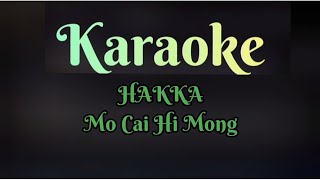 Mo cai hi mong  karaoke hakka [upl. by Yrollam879]