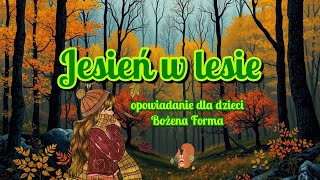 Jesień w lesie  opowiadanie dla dzieci [upl. by Ahsitnauq486]