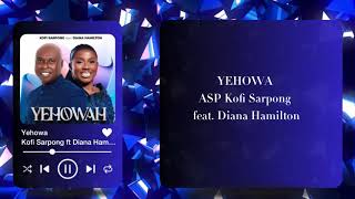 YEHOWA Lyrics Video  ASP Kofi Sarpong ft Diana Hamilton [upl. by Nevet950]