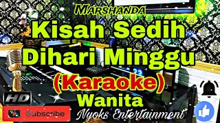 KISAH SEDIH DIHARI MINGGU  Marshanda Karaoke Nada Wanita  EDO [upl. by Suriaj]