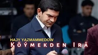 Hajy Yazmammedow  Köymekden Ira  2022 taze turkmen aydym [upl. by Schonfield773]