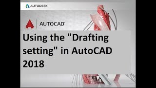 Using the Drafting setting in AutoCAD 2018 [upl. by Durst]