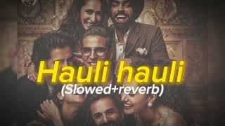 Hauli hauli slowedreverb  ft guru randhawa  khel khel mein gururandhawa yoyohoneyhaulihauli [upl. by Alegre]