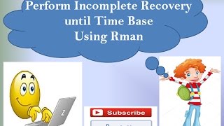 How to Perform Incomplete Recovery Until Time Base Using Rman Backup  Step By Step [upl. by Enomyar]