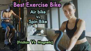 Best Exercise Cycle  Air Bike Vs Spin Bike  Friction Vs Magnetic Resistance Bikes  How to Select [upl. by Macrae315]