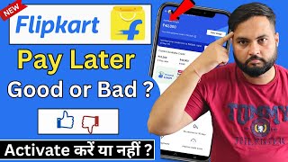 Flipkart Pay later is good or bad   Activate or not  Flipkart Pay later review 2024 [upl. by Sahcnip]