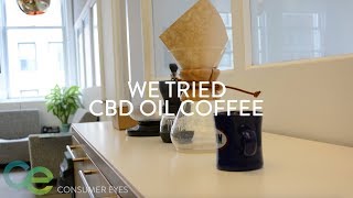 We Tried CBD Oil Coffee [upl. by Nikolaus688]