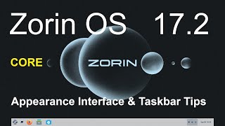 Zorin OS 172  Core non Pro  Zorin Appearance Interface amp Taskbar Tips [upl. by Alyehs800]