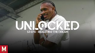 UNLOCKED  S3 EP6  Realizing the Dream [upl. by Berga]