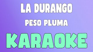 LA DURANGO KaraokeInstrumental  Peso Pluma x Junior H x Eslabón Armado [upl. by Junna]