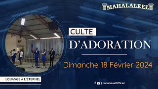 Culte dAdoration du Dimanche 18 Février 2024 [upl. by Nnyleitak]