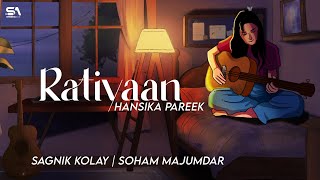 Ratiyaan  Hansika Pareek  SagnikKolay  Soham M  StereoAuxHits Latest Hindi Love Song 2024 [upl. by Kalli]