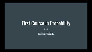 47 Independence and Exchangeability First Course in Probability [upl. by Xed]