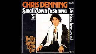 Chris Denning quot Small Town Casanova  Be My Sweet Little Girl quot 1977 7quot Single [upl. by Saffren]