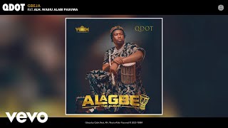 Qdot  Gbeja Audio ft Alh Wasiu Alabi Pasuma [upl. by Inaliak]