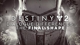 Destiny 2  The Final Shape Dialogue Differences [upl. by Sundberg]