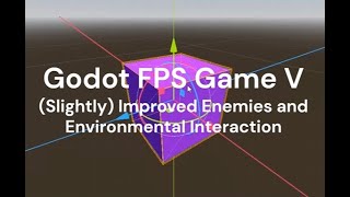 Godot FPS Game V Slightly Improved Enemies and Environmental Interaction [upl. by Marietta]