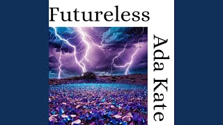 Futureless [upl. by Jeritah263]