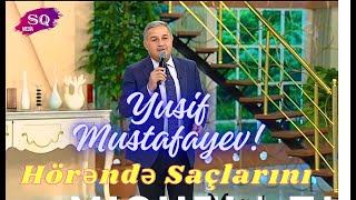 Yusif Mustafayev  Hörəndə Saçlarını [upl. by Kcirddor]