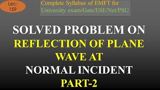 EMFT  Lec 159  Solved Problem on Reflection of Plane Wave at Normal Incident Part 2  R K Classes [upl. by Iveksarap887]