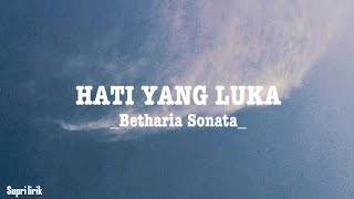 HATI YANG LUKA  Betharia Sonata  Lirik Video [upl. by Onirefez]