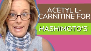 Top 3 Things Acetyl LCarnitine Carnitine Can Help With if You Have Hashimotos or Hypothyroidism [upl. by Ecikram]