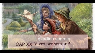 Il giardino segreto audiolibro Capitolo XX Vivrò per sempre [upl. by Kiersten]