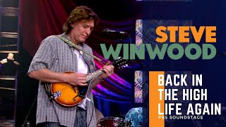 Steve Winwood  Back In The High Life Again Live at PBS Soundstage 2005 [upl. by Inwat]