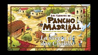 Pancho Madrigal  La suegra de don Chalillo [upl. by Aicirtam]