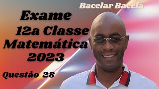 Questão 28 do Exame de Matemática 12 Classe Ano 2023 [upl. by Veron839]