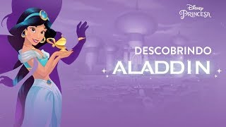 Descobrindo Aladdin  Disney Princesa [upl. by Ilarrold]