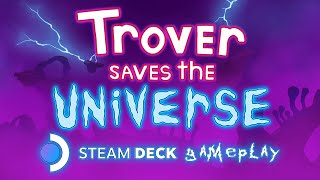 Trover Saves the Universe  Steam Deck Gameplay [upl. by Solly336]