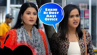 Sakhi Ki Dost Aayi Office [upl. by Bridgid]