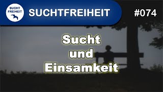 Sucht und Einsamkeit [upl. by Langan]