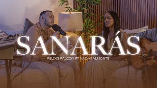 Sanarás  Felixis Falcón ft ‪naomialmontemusic‬  LETRAS [upl. by Corie]