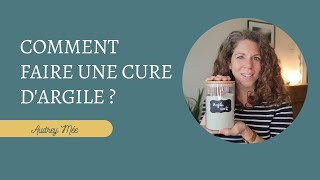 Comment faire une cure dargile [upl. by Yelwah]