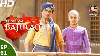 Peshwa Bajirao  पेशवा बाजीराव  Ep 61  17th Apr 2017 [upl. by Aural]