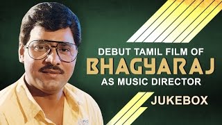 Debut Tamil Films Of Bhagyaraj As Music Director Jukebox  Bhagyaraj Tamil Songs  Tamil Songs [upl. by Ahdar]