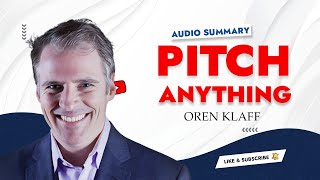 Pitch ANYTHING  Oren Klaffs innovative method for presenting persuading amp WINNING the deal [upl. by Alhahs]