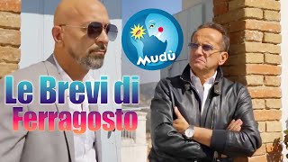 Mudù  Le Brevissime di Ferragosto [upl. by Limoli]