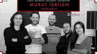 Murat İşbilen  Düşler  Düşler © 2014 Kalan Müzik [upl. by Nneb]