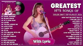 Taylor Swift Songs Playlist 2024  The Best Of Taylor Swift  Greatest Hits Full Album 2024 ❤️❤️ [upl. by Scrope]