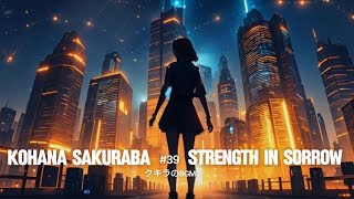 Strength in Sorrow quotKohana Sakurabaquot  Kukira BGM  クキラのBGM [upl. by Niletac]