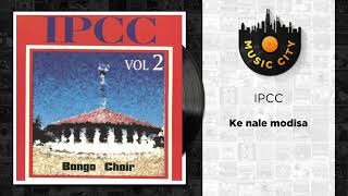 IPCC  Ke nale modisa  Official Audio [upl. by Vernice]