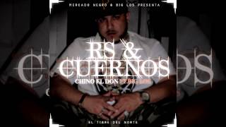 Chino El Don  Rs amp Cuernos FtBig Los [upl. by Salohcin607]