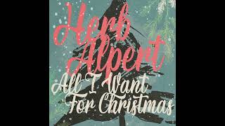 Herb Alpert  All I Want For Christmas [upl. by Sanjiv]