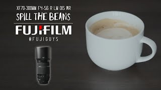 XF70300mm F456 R LM OIS WR  Spill the Beans  Fuji Guys [upl. by Chi]