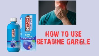 HOW TO USE BETADINE GARGLE  POVIDONE IODINE GARGLE  SORE THROAT TREATMENT [upl. by Atilehs255]