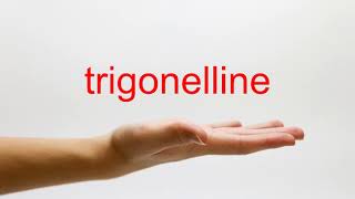 How to Pronounce trigonelline  American English [upl. by Justino]