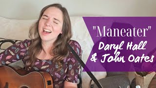 quotManeaterquot  Daryl Hall amp John Oates Acoustic Cover from SingerSongwriter Lauren Ash [upl. by Aynatahs]